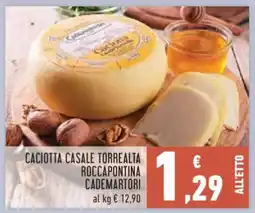 Conad CACIOTTA CASALE TORREALTA ROCCAPONTINA CADEMARTORI offerta