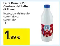 Carrefour Latte Dura di Più Centrale del Latte di Roma offerta