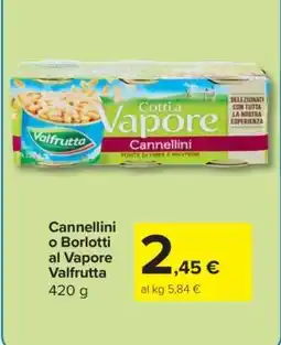Carrefour Cannellini o Borlotti al Vapore Valfrutta offerta