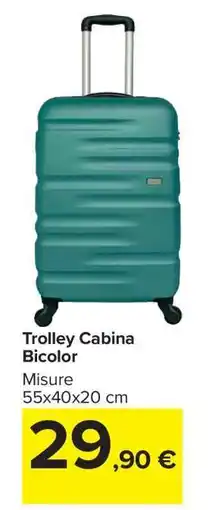 Carrefour Trolley Cabina Bicolor offerta