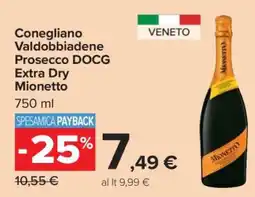 Carrefour Conegliano Valdobbiadene Prosecco DOCG Extra Dry Mionetto offerta