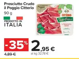 Carrefour Prosciutto Crudo il Poggio Citterio offerta