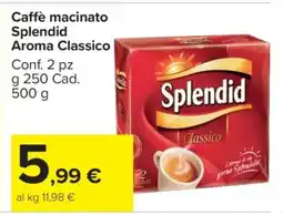 Carrefour Caffè macinato Splendid Aroma Classico offerta