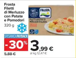 Carrefour Frosta Filetti di Merluzzo con Patate e Pomodori offerta