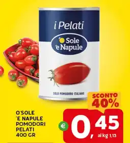 Extra Supermercati O'sole 'e napule pomodori pelati offerta