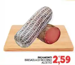 Eté Rigamonti bresaola di tacchino all'etto offerta
