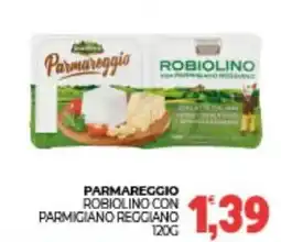 Eté Parmareggio robiolino con parmigiano reggiano offerta