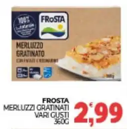 Eté Frosta merluzzi gratinati vari gusti offerta