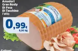 Sigma Amadorl gran rosty di fesa di tacchino offerta