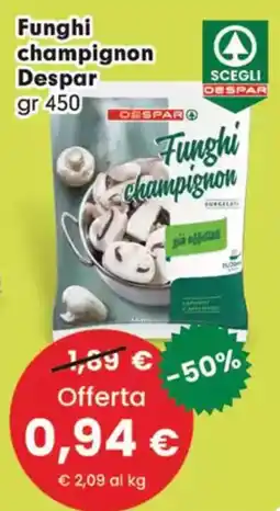 Despar Funghi champignon Despar offerta