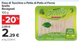 Carrefour Fesa di Tacchino o Petto di Pollo al Forno Snello Rovagnati offerta