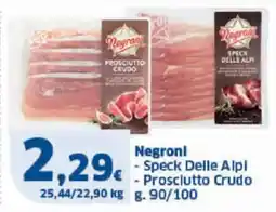 Sigma Negroni - speck delle alpl -prosciutto crudo offerta