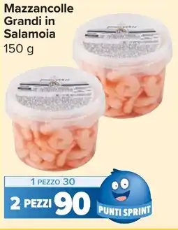 Carrefour Market Mazzancolle Grandi in Salamoia offerta