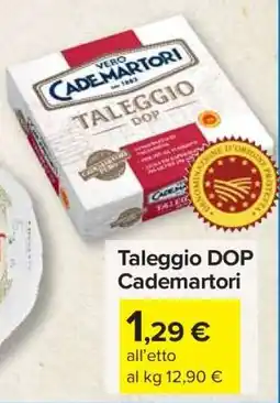 Carrefour Taleggio DOP Cademartori offerta