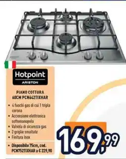 Unieuro Hotpoint Ariston PIANO COTTURA 60CM PCN642TIXHAR offerta