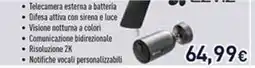 Unieuro Telecamera esterna a batteria offerta