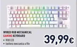Unieuro WIRED RGB MECHANICAL GAMING KEYBOARD offerta