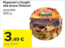 Carrefour Peperoni o funghi alla brace Ortocori offerta