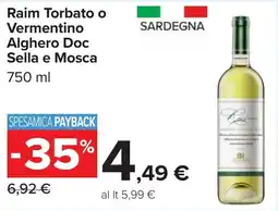 Carrefour Raim Torbato o Vermentino Alghero Doc Sella e Mosca offerta