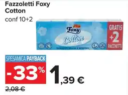 Carrefour Fazzoletti Foxy Cotton offerta