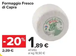 Carrefour Formaggio Fresco di Capra offerta