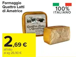 Carrefour Formaggio Quattro Latti di Amatrice offerta