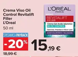 Carrefour Crema Viso Oil Control Revitalift Filler L'Oreal offerta