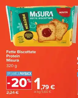 Carrefour Fette Biscottate Protein Misura offerta
