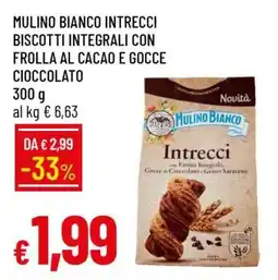 Famila MULINO BIANCO INTRECCI BISCOTTI INTEGRALI CON FROLLA AL CACAO E GOCCE CIOCCOLATO offerta