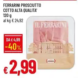 Famila FERRARINI PROSCIUTTO COTTO ALTA QUALITA' offerta