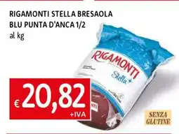 Famila RIGAMONTI STELLA BRESAOLA BLU PUNTA D'ANCA 1/2 offerta