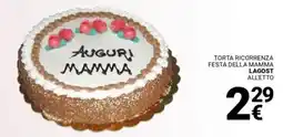 Supermercati Gulliver Torta ricorrenza festa della mamma LAGOST offerta