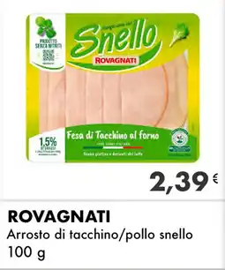 Iper Tosano ROVAGNATI Arrosto di tacchino/pollo snello offerta