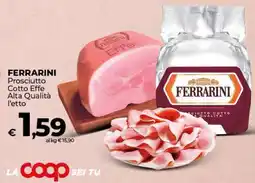 Coop FERRARINI Prosciutto Cotto Effe Alta Qualità l'etto offerta