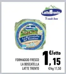 Conad FORMAGGIO FRESCO LA BOSCATELLA LATTE TRENTO offerta