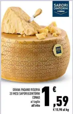 Conad GRANA PADANO RISERVA 20 MESI SAPORI&DINTORNI CONAD offerta