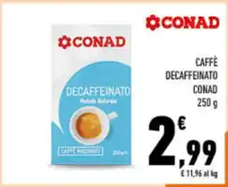 Conad CAFFÈ DECAFFEINATO CONAD 250 g offerta