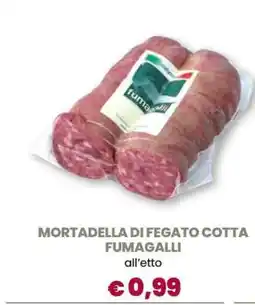 Famila MORTADELLA DI FEGATO COTTA FUMAGALLI offerta