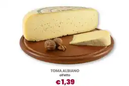 Famila TOMA ALBIANO offerta