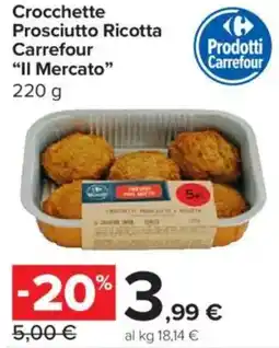 Carrefour Express Crocchette Prosciutto Ricotta Carrefour "Il Mercato” offerta
