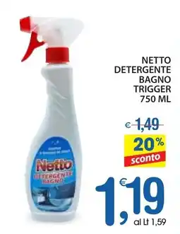 Qui Discount Netto detergente bagno trigger offerta