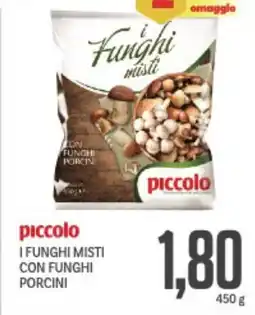 Supermercati Piccolo Piccolo i funghi misti con funghi porcini offerta