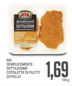 Supermercati Piccolo Aia semplicemente sottilissime cotolette di filetti di pollo offerta