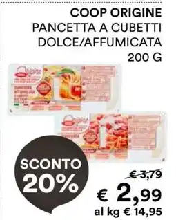 Coop COOP ORIGINE PANCETTA A CUBETTI DOLCE/AFFUMICATA offerta