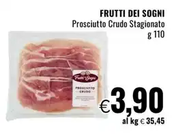 Famila FRUTTI DEI SOGNI Prosciutto Crudo Stagionato offerta