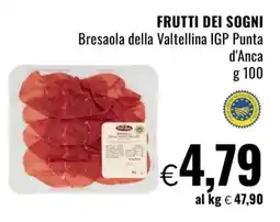 Famila FRUTTI DEI SOGNI Bresaola della Valtellina IGP Punta d'Anca offerta