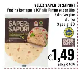 Famila SELEX SAPER DI SAPORI Piadina Romagnola IGP alla Riminese con Olio Extra Vergine d'Oliva offerta