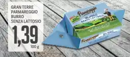 Supermercati Piccolo Gran terre parmareggio burro senza lattosio offerta