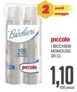 Supermercati Piccolo Piccolo i bicchieri monouso offerta