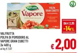 A&O Valfrutta polpa di pomodoro al vapore gran cubetti offerta